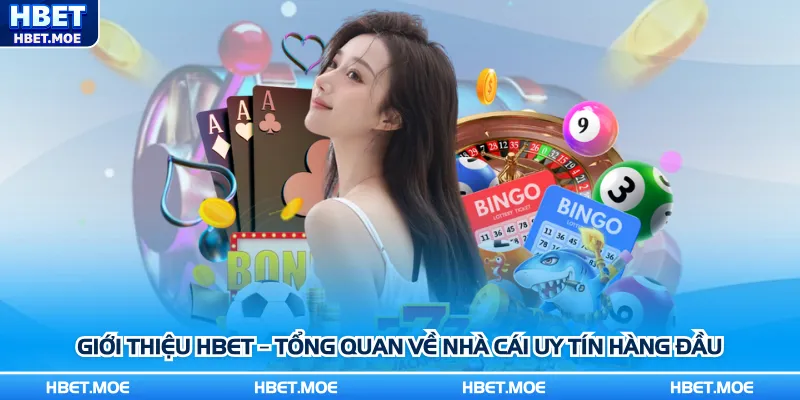 Giới thiệu Hbet – Tổng quan về nhà cái uy tín hàng đầu Giới thiệu Hbet – Tổng quan về nhà cái uy tín hàng đầu