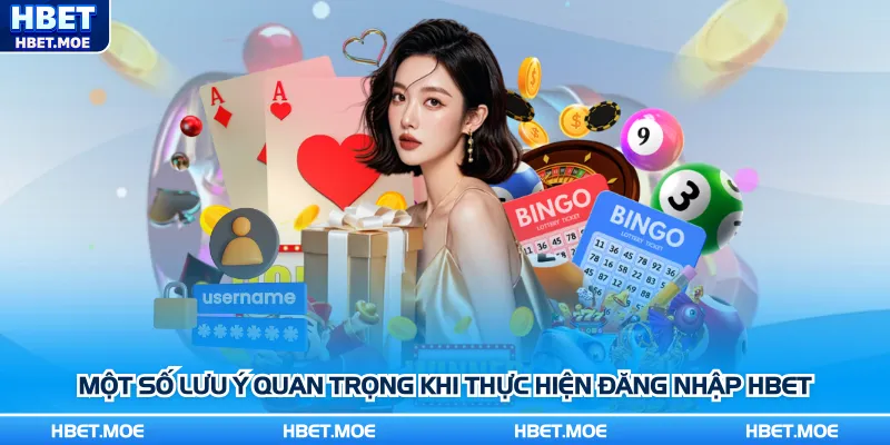 Một số lưu ý quan trọng khi thực hiện đăng nhập Hbet Một số lưu ý quan trọng khi thực hiện đăng nhập Hbet