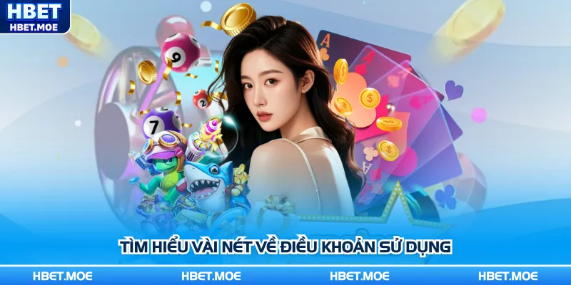 Tìm hiểu vài nét về điều khoản sử dụng