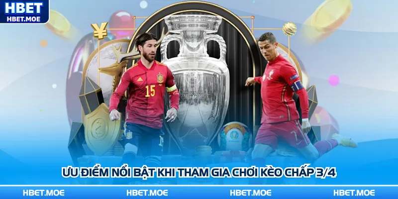 Ưu điểm nổi bật khi tham gia chơi kèo chấp 3/4 Ưu điểm nổi bật khi tham gia chơi kèo chấp 3/4